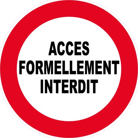 Panneau Accès formellement interdit - Rigide Ø450mm - 4080772
