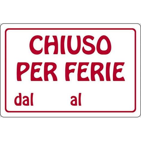 SEGNALETICA INFORMAZIONE 30X20CM "CHIUSO PER FERIE"