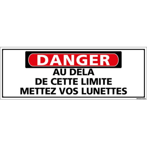 Panneau - DANGER - Au dela de cette limite mettez vos lunettes (C1320) - Adhésif - 210 x 75 mm