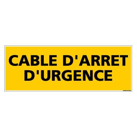 Panneau de Signalisation danger CABLE D'ARRET D'URGENCE (C0116) - Plastique PVC 1,5 mm - 210 x 75 mm