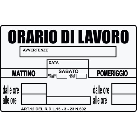 CARTELLO SEGNALETICA INFO SICUREZZA ORARIO DI LAVORO TARGA ADESIVA