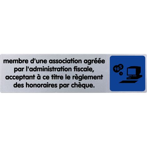 Plaque de porte Membre d'une association agréée par l'administration fiscale acceptant à ce titre le règlement des honoraires par chèque - couleur 170x45mm - 4033297