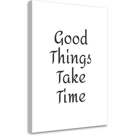 Tableau sur toile Inscription Les bonnes choses doivent attendre 70x100 (1/5)
