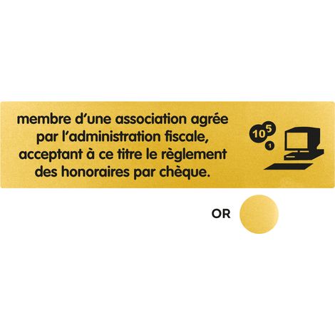 Plaque de porte Membre d'une association agréée par l'administration fiscale acceptant à ce titre le règlement des honoraires par chèque - Classique or 170x45mm - 4490847