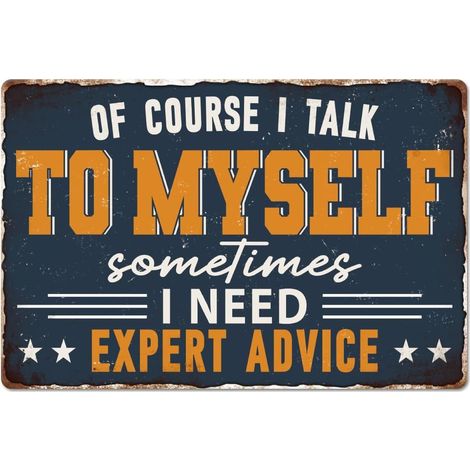 Plaque en étain métallique "Parler à moi-même" "Sometimes I Need Expert Advice" (Parfois, j'ai besoin de conseils d'expert), Phrases inspirantes, Plaque en étain de peinture vintage 30x20 cm, Art mura (1/5)