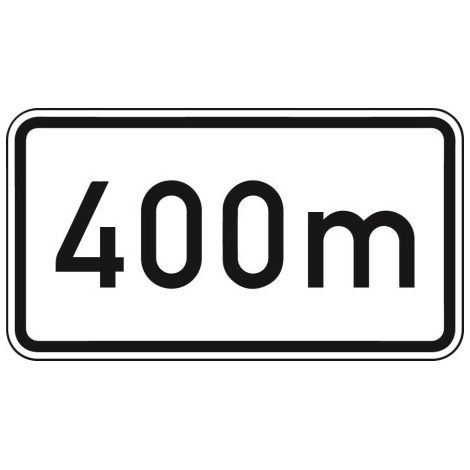 Panneau ZZ.1004. 231x420mm Texte : 400m Label de qualité RAL film RA1 (1/2)