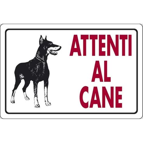 CARTELLO SEGNALETICA ATTENTI AL CANE - EUROSIGNALS (1/2)