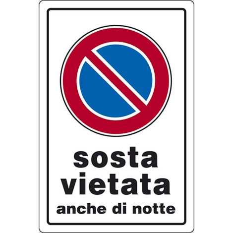 SEGNALETICA STRADALE 30X20CM """SOSTA VIETATA ANCHE DI NOTTE"""