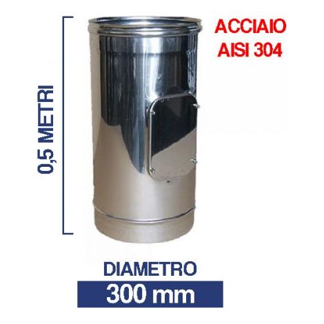 TUBO INOX 304 PER CANNA FUMARIA ISPEZIONABILE IN ACCIAIO INOX V/DIAMETRI 22704V 300 (22707)