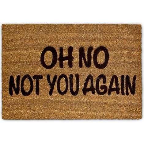 Paillasson fibre de coco Oh No Not You again Tapis de sol porte entrée accueil Fibre de coco 60 x 40 cm essuie-pieds natte de plancher antidérapant PVC caoutchouc marron (1/5)