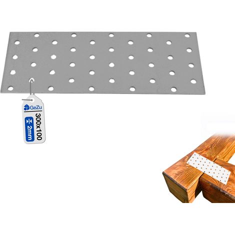 Plaque perforée d’assemblage plate acier galvanisé 100 x 300 mm – connecteur plat  patte de fixation bois/métal  plaque de raccord universelle – GeZu Impex