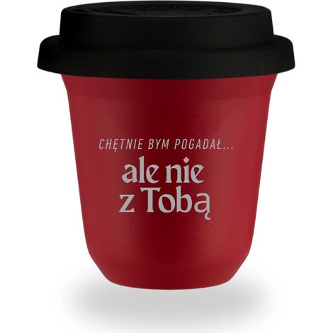 80 ml roter Becher „Ich würde mich gern unterhalten, aber nicht mit dir“, mit schwarzem Deckel