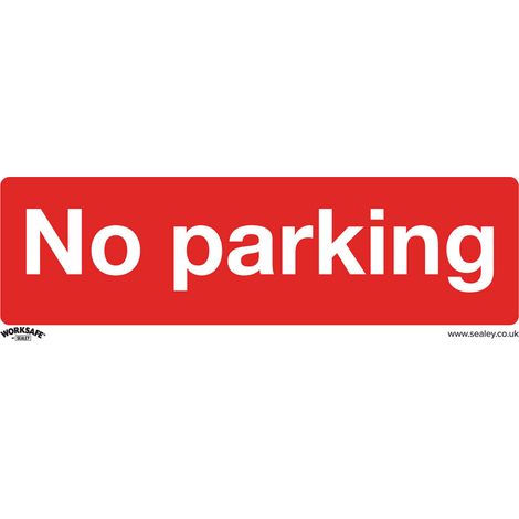 Sealey SS16P1 Worksafe® No Parking Safety Sign - Rigid Plastic