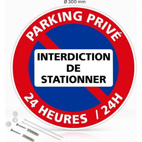 Parking privé interdiction de stationner 24h/24 panneau de signalisation rond en aluminium prépercé avec kit de fixation complet - Diamètre 300 mm