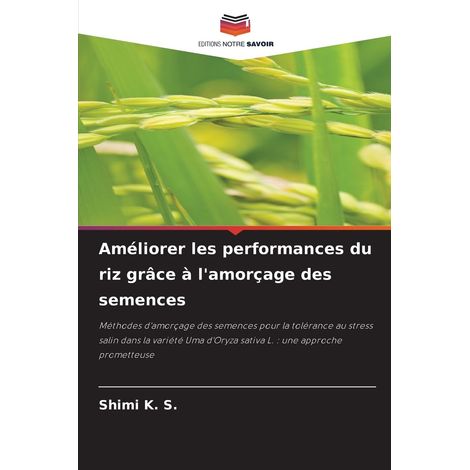 Améliorer les performances du riz grâce à l'amorçage des semences: Méthodes d'amorçage des semences pour la tolérance au stress salin dans la variété Uma d'Oryza sativa L. : une approche prometteuse