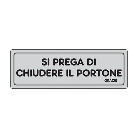 TARGA SEGNALETICA ADESIVA CHIUDERE IL PORTONE - VINILE CM 15X5- 10 pezzi