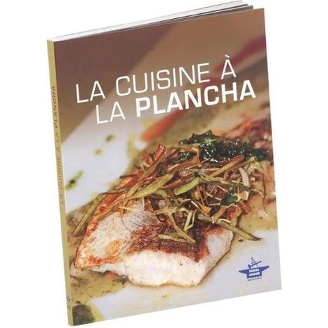 Livre de recettes - Forge Adour - LA CUISINE A LA PLANCHA