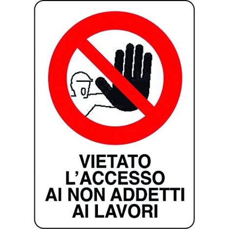 CARTELLO SEGNALETICA VIETATO L'INGRESSO AI NON ADDETTI AI LAVORI - EUROSIGNALS (1/3)