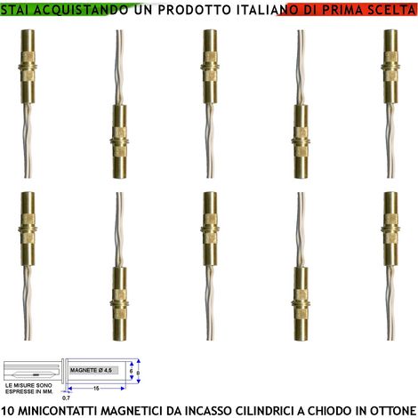 Contatti Magnetici Mini in Ottone da Incasso 10 Pezzi Antifurto Finestre Infissi Contatto Reed NC Sottovuoto Campo Attrazione 10 mm Tensione Max 30 V Carico Resistivo 1 A IP65 4 Fili 2 NC e 2 Tamper (1/2)