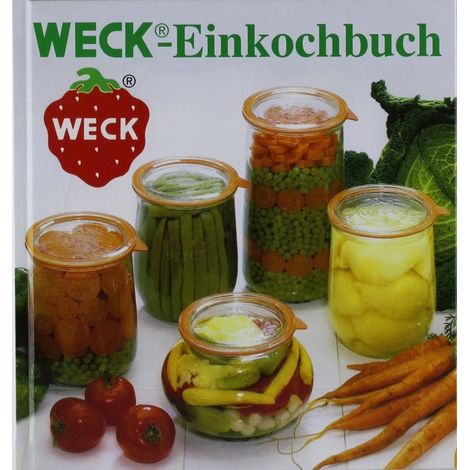 WECK Einkochbuch Anleitung zum Einkochen Buch zum Einmachen Obst, Gemüse deutsch (1/2)