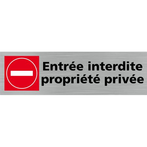 Pictogramme ENTREE INTERDITE PROPRIETE PRIVEE (Q0299).- Plaque aluminium brossé - (1/5)