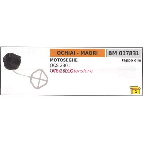 Tappo serbatoio olio motore MAORI motosega OCS 2801 2801C 017831
