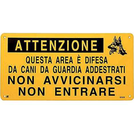 Targa in alluminio ATTENZIONE, QUESTA AREA E' DIFESA DA CANI DA GUARDIA ADDESTRATI, NON AVVICINARSI, NON ENTRARE