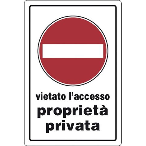 CARTELLO SEGNALETICA VIETATO L'ACCESSO PROPRIETA' PRIVATA - EUROSIGNALS (1/2)
