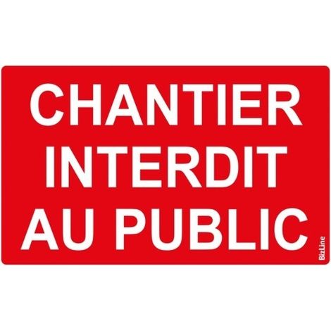panneau - pvc - rectangle - chantier interdit - lot de 1 - bizline 790692