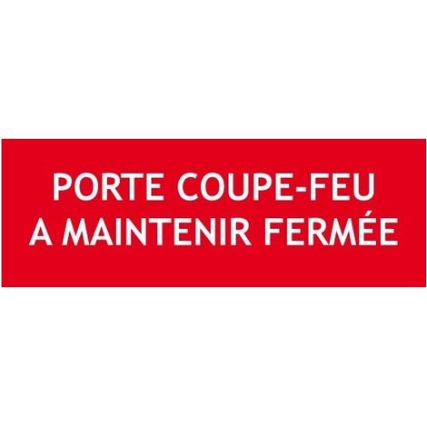 Panneau "Porte Coupe Feu à Maintenir Fermée"