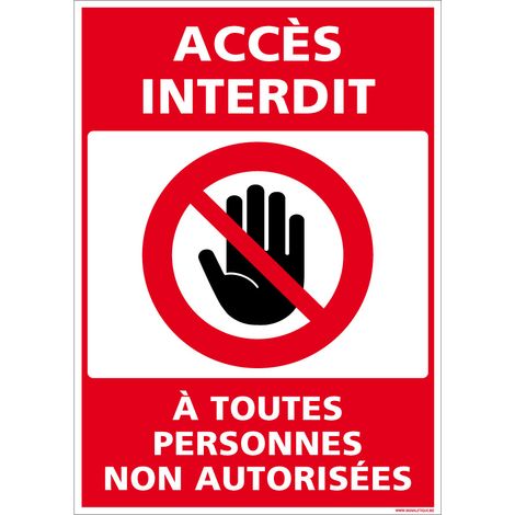 Autocollants de Signalisation Souple – Panneaux de Signalisation Autocollants – Plusieurs tailles au choix – Signalisation Française - Accès interdit à toutes personnes non autorisées - 300 x 420 mm
