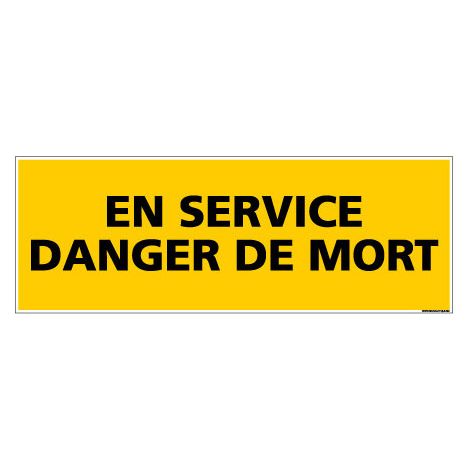 Panneau de Signalisation danger EN SERVICE - DANGER DE MORT (C0150) - Adhésif - 210 x 75 mm