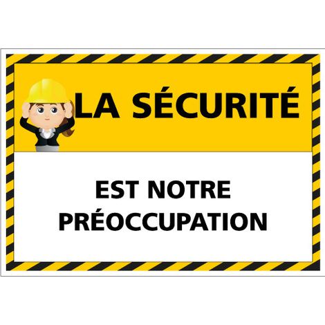 Panneau signalisation La sécurité est notre préoccupation (D0965) - Adhésif - 105 x 75 mm