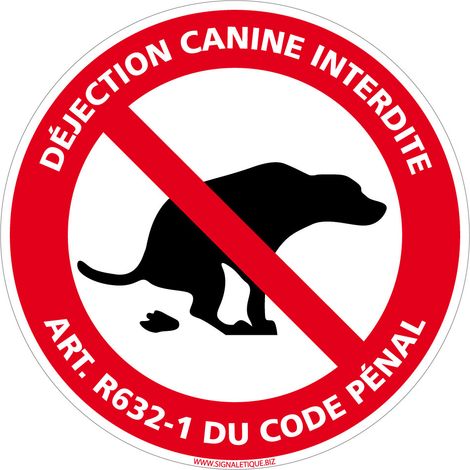 Panneau Déjection Canine Interdite - Article R632-1 Code Pénal. Panneau crotte de chien. Sticker, Panneau PVC ou Aluminium - Adhésif - Diamètre 450 mm
