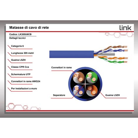 Cavi di rete Link CAVO SOLIDO UTP PER RETI CATEGORIA 6 LSZH AWG24 IN RAME MATASSA MT 305 CLASSE CPR CCA COLORE BLU