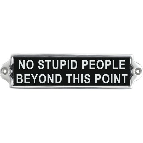 "No Stupid People" Wall Plaque - Aluminium - L1 x W20 x H6 cm