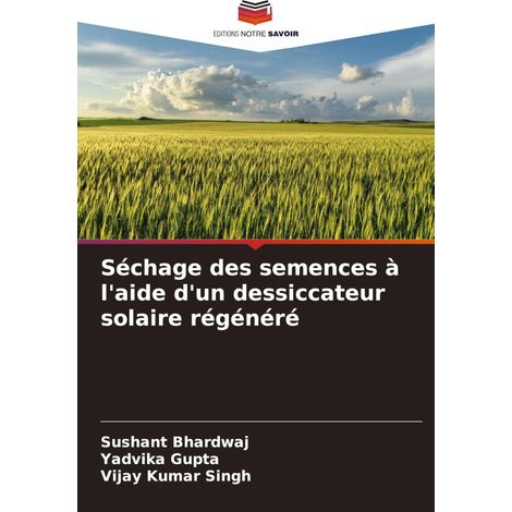 Séchage des semences à l'aide d'un dessiccateur solaire régénéré