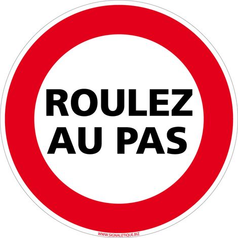 Panneau Interdiction de Stationner, Panneau de Signalisation Taille Standard 250 mm. Roulez au pas .  - Roulez au pas