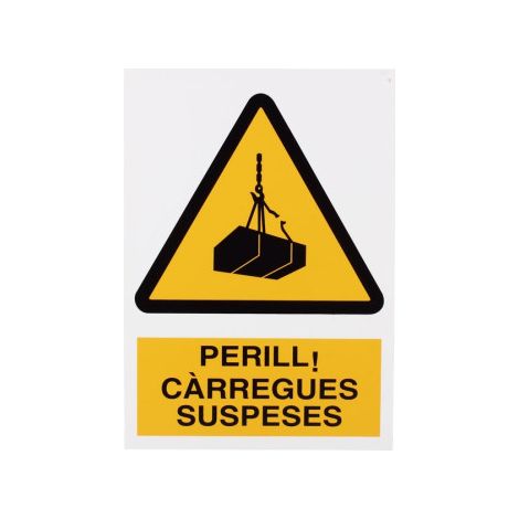 Señal en catalán: Perill carregues suspeses (cargas suspendidas)                                                          297X210 mm (1/2)