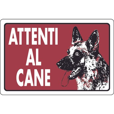 CARTELLO SEGNALETICO ATTENTI AL CANE  cm. 30x20 10.00 pz