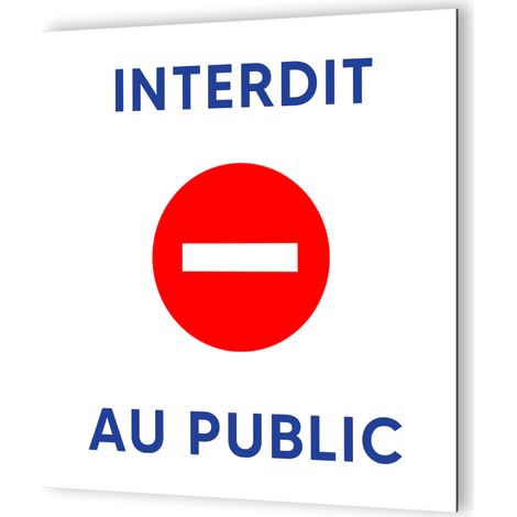 Panneau interdit au public - Panneau signalétique Dibond blanc - Picto bleu, 20x20 cm, usage intérieur et extérieur (1/5)
