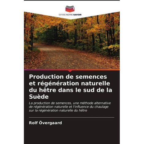 Production de semences et régénération naturelle du hêtre dans le sud de la Suède (1/2)