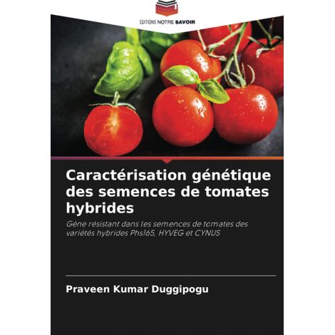 Caractérisation génétique des semences de tomates hybrides: Gène résistant dans les semences de tomates des variétés hybrides Phs165, HYVEG et CYNUS