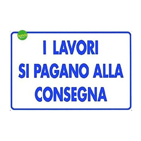 Cartello 3M pagamento lavoro alla consegna 30 x 20 cm