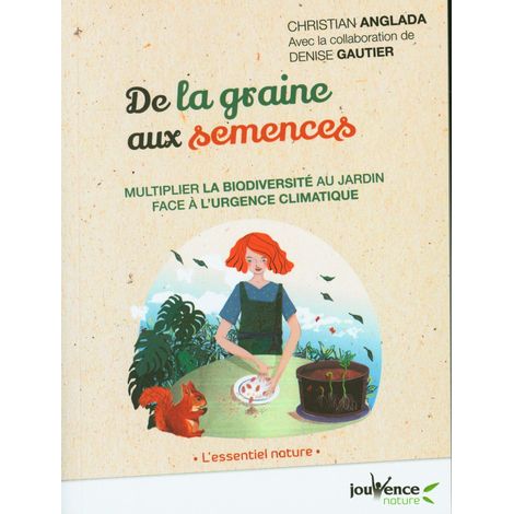 De la graine aux semences: Multiplier la biodiversité au jardin face à l'urgence climatique (1/5)
