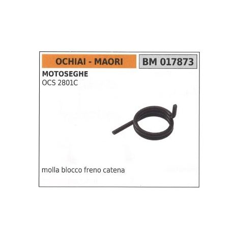 Molla blocco freno catena OCHIAI per motosega OCS 2801C 017873