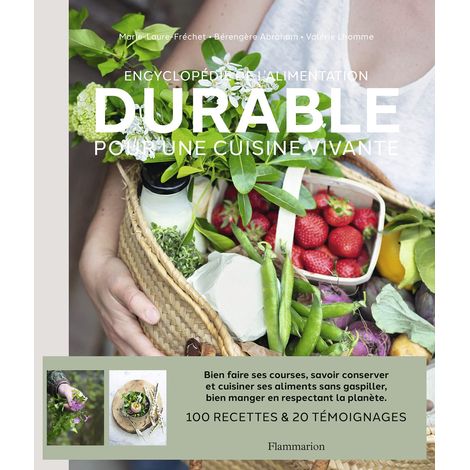 Encyclopédie de l'alimentation durable Pour une cuisine vivante (1/2)