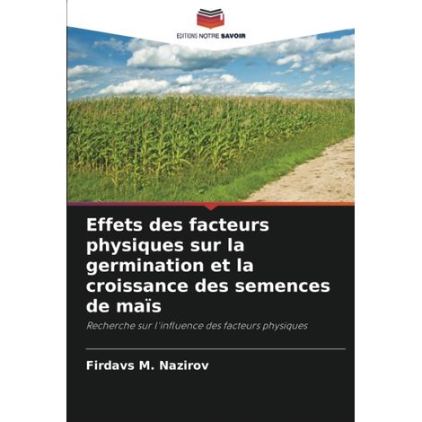 Effets des facteurs physiques sur la germination et la croissance des semences de maïs Recherche sur l'influence des facteurs physiques (1/2)