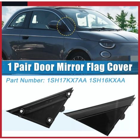 Copertura bandiera specchietto retrovisore esterno 1SH17KX7AA Ala sinistra destra Triangolo piastra di ricambio per FIAT 500 2012‑2017 Nero lucido