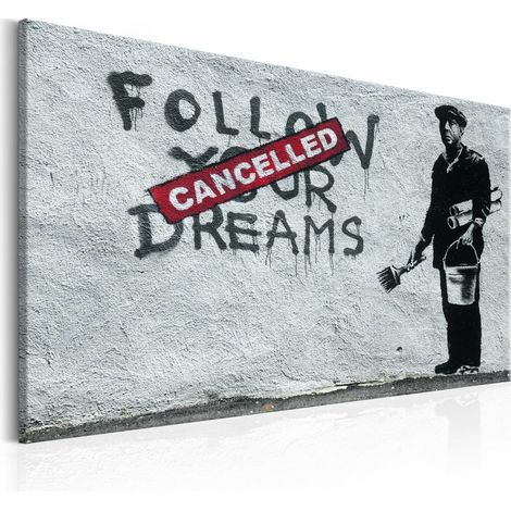 Tableau suivez vos rêves annulés par banksy - 90 x 60 cm (1/4)